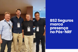 BS2 Seguros esteve presente na Pós-NRF